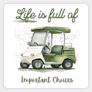 Life Is Full Of Important Choices Magnet